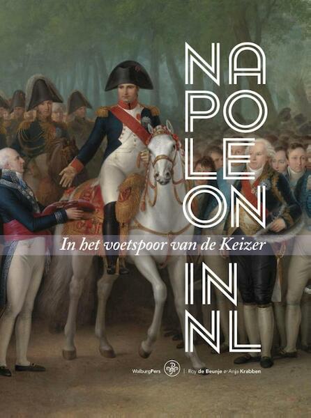 Napoleon in Nederland - Roy de Beunje, Anja Krabben (ISBN 9789462491106)