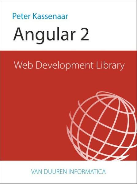 Angular 2.0 - Peter Kassenaar (ISBN 9789059408685)