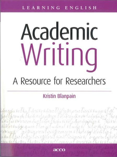 Academic writing. A resource for researchers - Kristin Blanpain (ISBN 9789033488566)
