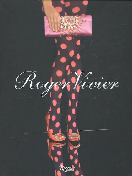 Roger Vivier - Virginie Mouzat, Colombe Pringle (ISBN 9780847839742)