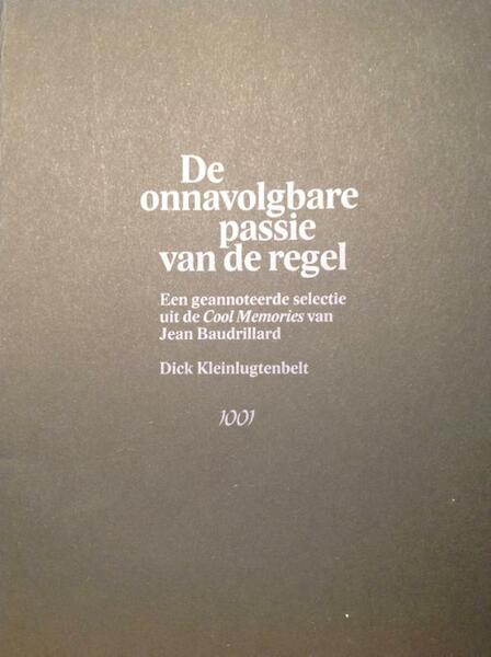 De onnavolgbare passie van de regel - Dick Kleinlugtenbelt, Jean Baudrillard (ISBN 9789071346439)