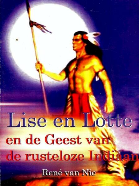 Lise en Lotte en de rusteloze indiaan - René van Nie (ISBN 9789402144932)