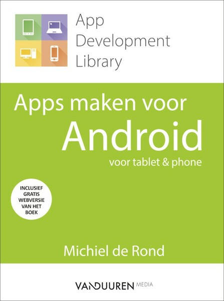 App development library: apps maken voor Android - Michiel de Rond (ISBN 9789059408395)