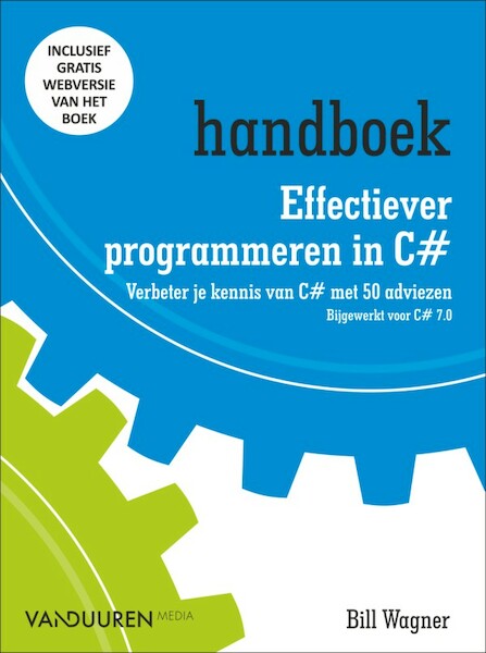 Handboek effectiever programmeren in C# - Bill Wagner (ISBN 9789463560412)