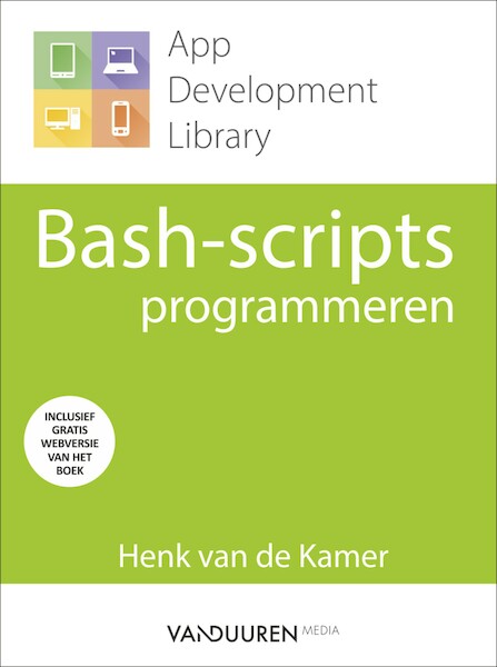 Bash-scripts programmeren - Henk van de Kamer (ISBN 9789463560597)