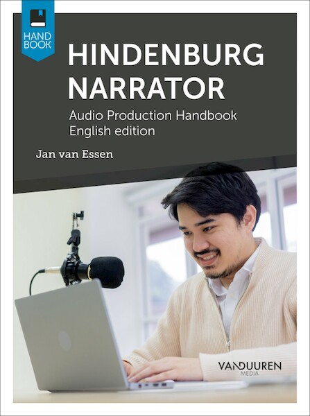 Handbook Hindenburg Narrator Audio production - Jan van Essen (ISBN 9789463562867)
