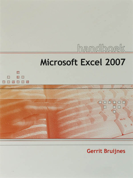 Handboek Excel 2007 NL - G. Bruijnes (ISBN 9789059402775)