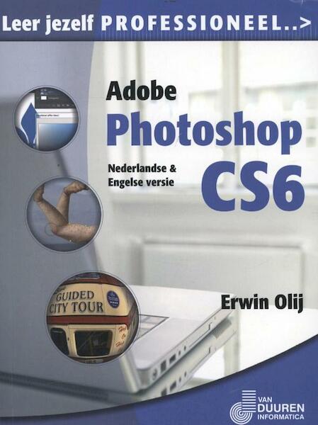 Photoshop CS6 - Erwin Olij (ISBN 9789059405912)