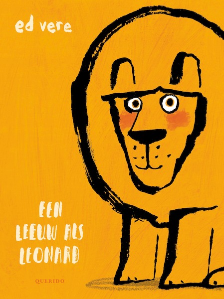 Een leeuw als Leonard - Ed Vere (ISBN 9789045122854)