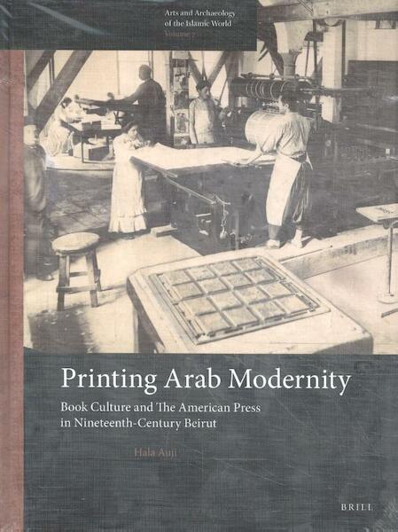 Printing Arab Modernity - H. Auji (ISBN 9789004309999)