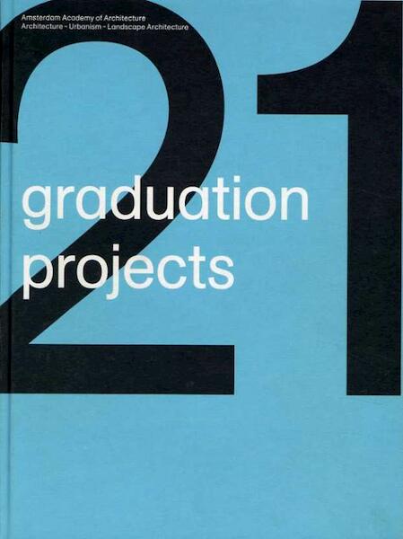 Masters graduation projects - Aart Oxenaar, Machiel Spaan, Klaas de Jong (ISBN 9789076863986)