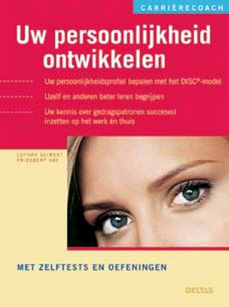 Uw persoonlijkheid ontwikkelen De carrierecoach - Lothar Seiwert, Friedbert Gay (ISBN 9789044716306)