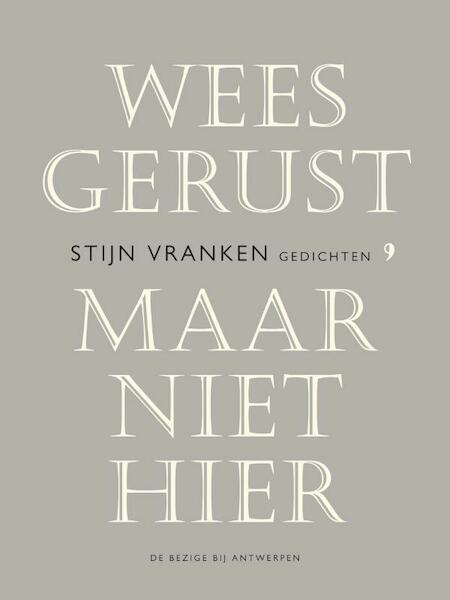 Wees gerust, maar niet hier - Stijn Vranken (ISBN 9789460420849)