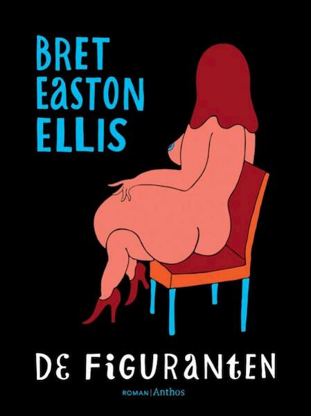 De figuranten - Bret Easton Ellis (ISBN 9789041417145)