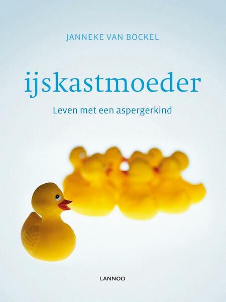 IJskastmoeder - Janneke van Bockel (ISBN 9789401406987)
