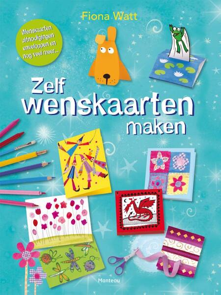 Zelf wenskaarten maken - Fiona Watt (ISBN 9789002250569)