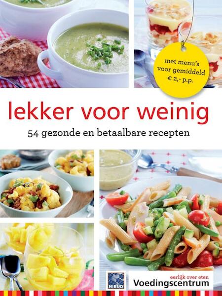 Lekker voor weinig - Stichting Voedingscentrum Nederland (ISBN 9789051770490)