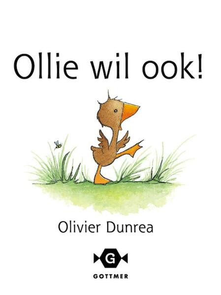 Ollie wil ook! - Olivier Dunrea (ISBN 9789025758929)