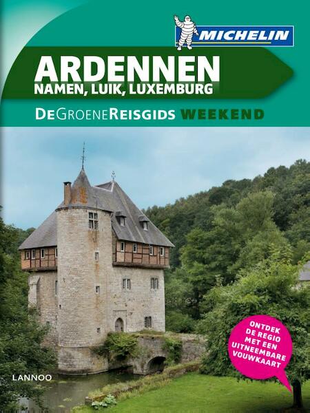 De Groene Reisgids Weekend Ardennen - (ISBN 9789401423847)