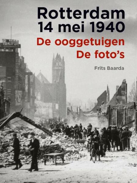 Rotterdam 14 mei 1940 - Frits Baarda (ISBN 9789068686760)