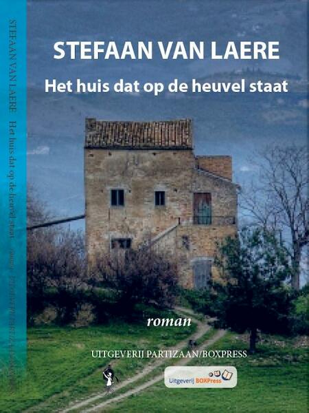 Het huis dat op de heuvel staat - Stefaan Van Laere (ISBN 9789462950269)