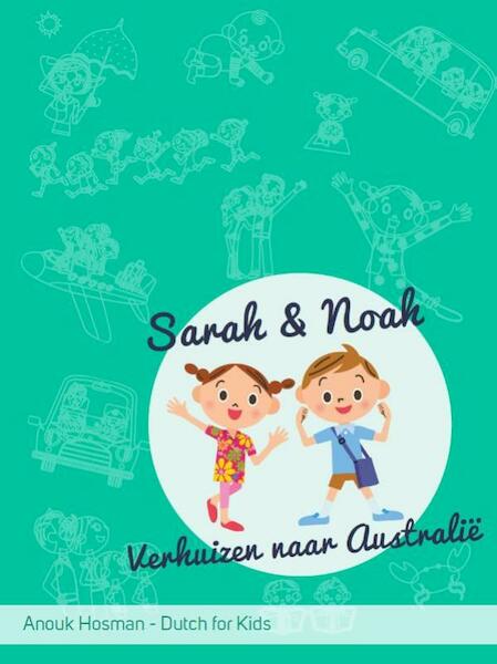 Sarah en Noah / Verhuizen naar Australië - Anouk Hosman (ISBN 9789082317916)