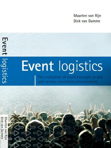 Event lLogistics - Maarten van Rijn, Dick van Damme (ISBN 9789081724906)