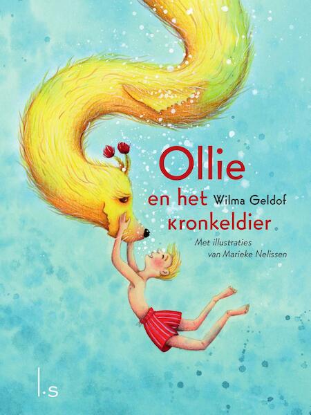 Ollie en het kronkeldier - Wilma Geldof, Marieke Nelissen (ISBN 9789024573066)