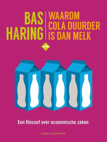 Waarom cola duurder is dan melk - Bas Haring (ISBN 9789038804231)