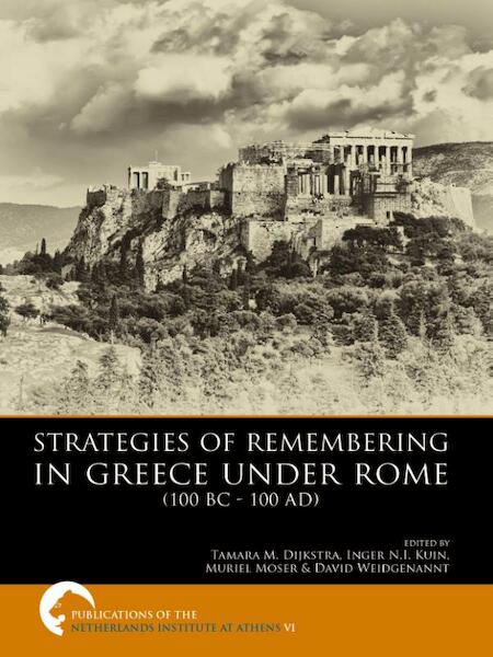 Strategies of remembering in greece under Rome 100 bc - 100 ad - (ISBN 9789088904813)