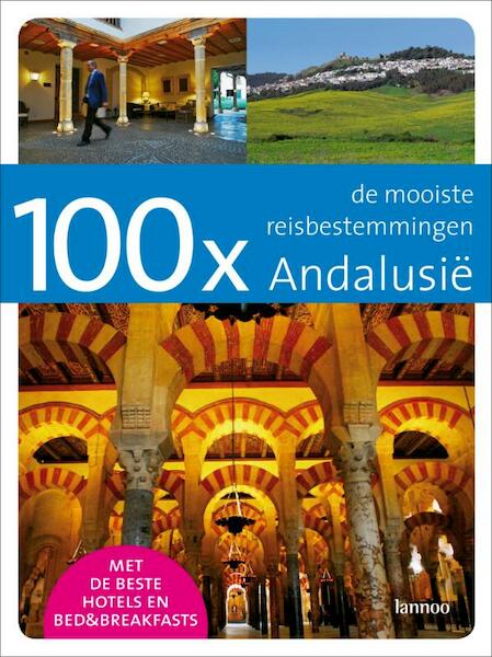 100 x Andalusië - Toni De Coninck (ISBN 9789020982435)