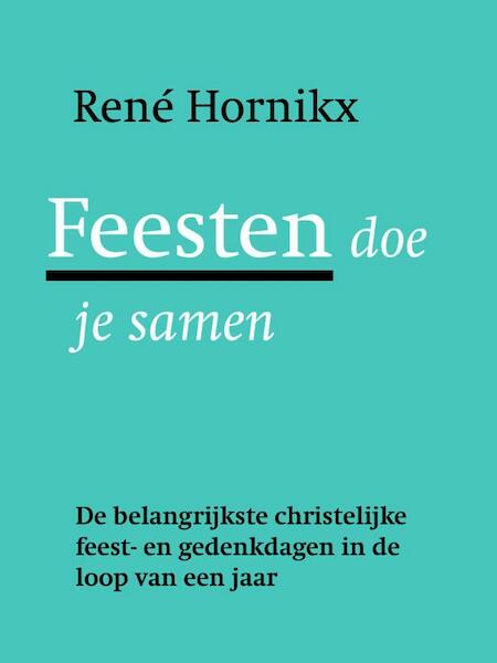 Feesten doe je samen - René Hornikx (ISBN 9789089722027)