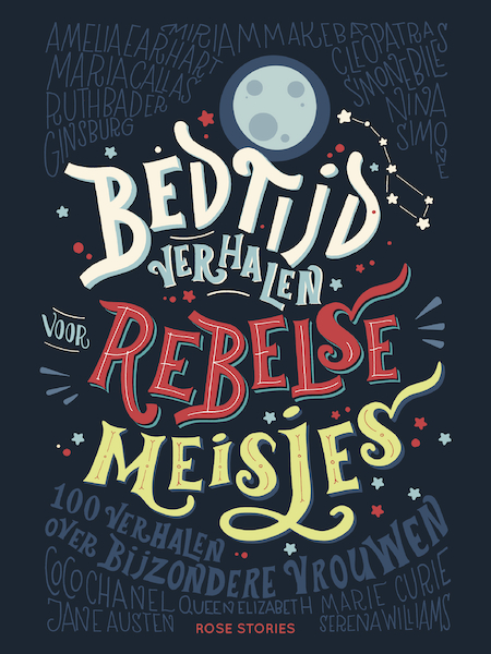Bedtijdverhalen voor rebelse meisjes - Francesca Cavallo, Elena Favilli (ISBN 9789082470185)