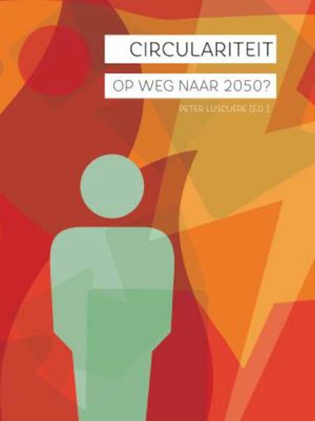 Circulariteit, op weg naar 2050? - Peter Luscuere (ISBN 9789463660549)
