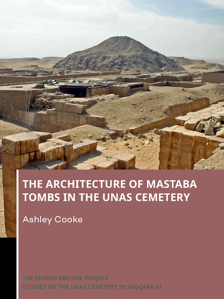 The Architecture of Mastaba Tombs in the Unas Cemetery - Ashley Cooke (ISBN 9789088908941)
