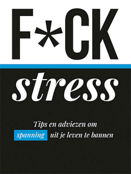 F*ck stress - (ISBN 9789463544535)
