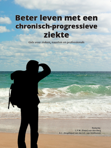 Beter leven met een chronisch-progressieve ziekte - Peter C.P.W. Van den Berg, Angélique A.C. Van der Lit/ van Veldhuizen (ISBN 9789492952387)