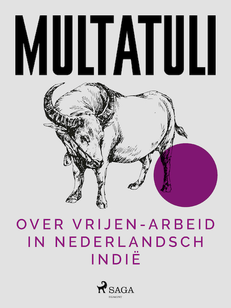 Over Vrijen-Arbeid in Nederlandsch Indië - Multatuli (ISBN 9788726122909)