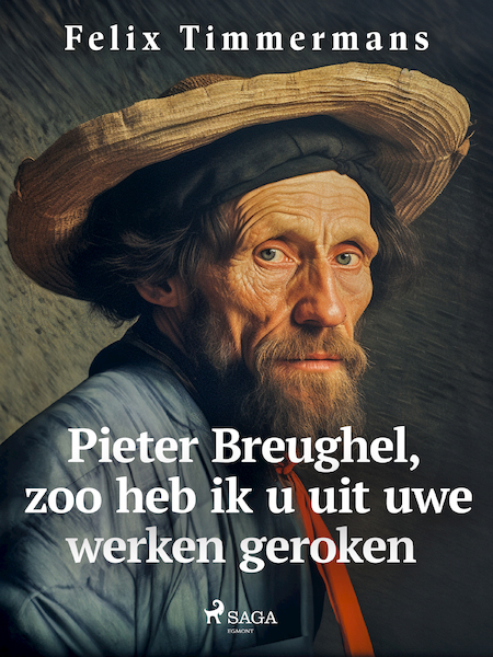 Pieter Breughel, zoo heb ik u uit uwe werken geroken - Felix Timmermans (ISBN 9788726132359)