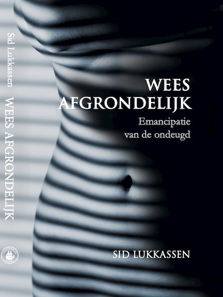 Wees Afgrondelijk - Sid Lukkassen (ISBN 9789083229225)