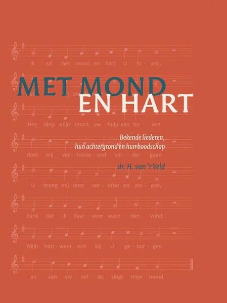 Met mond en hart - H. van 't Veld (ISBN 9789058814807)