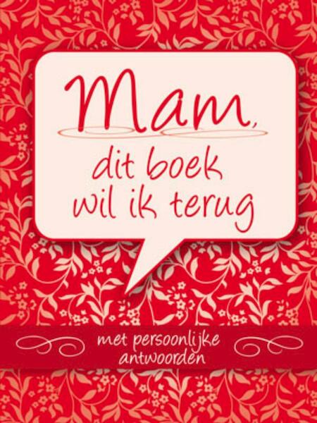 Mam, dit boek wil ik terug - Willemijn de Weerd (ISBN 9789033815515)