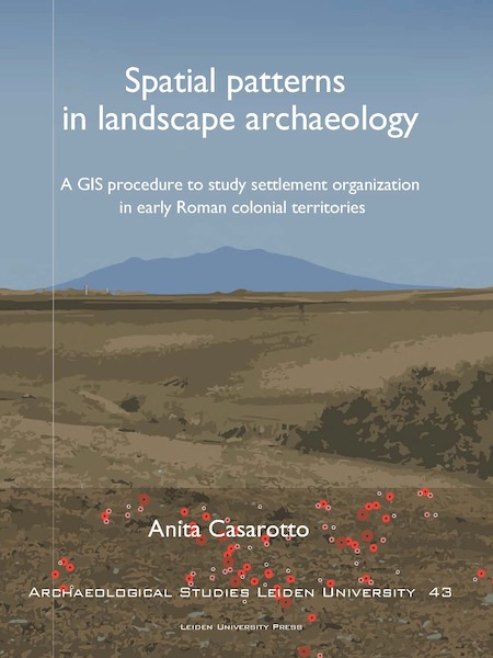 Spatial patterns in landscape archaeology - Anita Casarotto (ISBN 9789087283117)