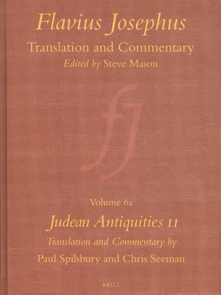 Flavius Josephus: Translation and Commentary, Volume 6a: Judean Antiquities 11 - Paul Spilsbury, Chris Seeman (ISBN 9789004330610)