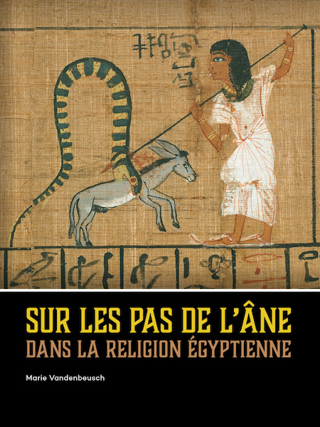Sur les pas de l’âne dans la religion égyptienne - Marie Vandenbeusch (ISBN 9789088908279)