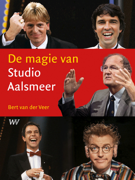 De magie van Studio Aalsmeer - Bert van der Veer (ISBN 9789076905518)