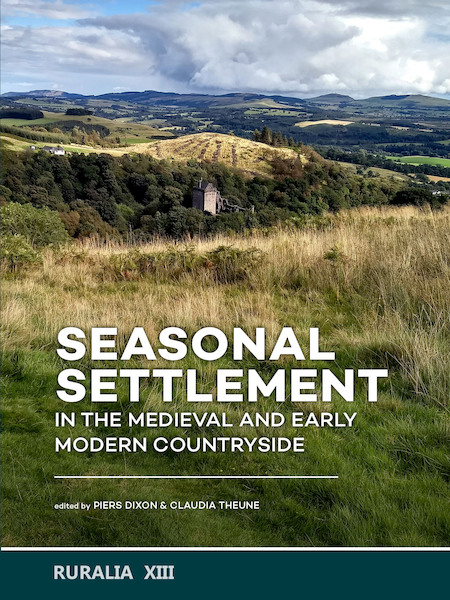 Seasonal Settlement in the Medieval and Early Modern Countryside - (ISBN 9789464270105)