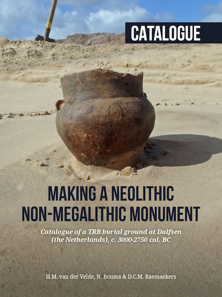 Making a Neolithic non-megalithic monument - Catalogue - (ISBN 9789464260700)