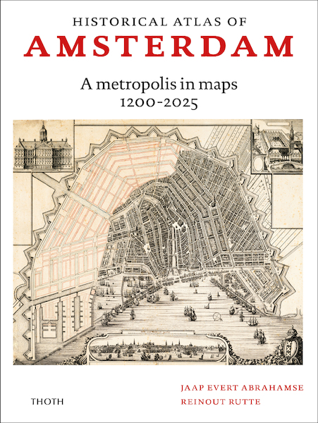 New historical atlas of Amsterdam - Jaap Evert Abrahamse, Reinout Rutte (ISBN 9789068688481)