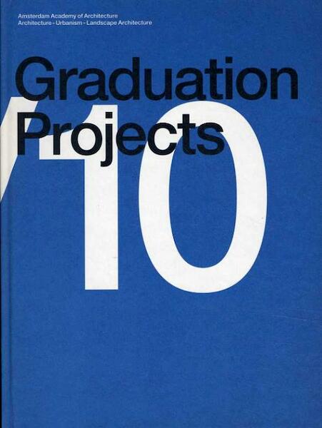 Graduation Projects - Aart Oxenaar, Klaas de Jong, Machiel Spaan (ISBN 9789461400130)